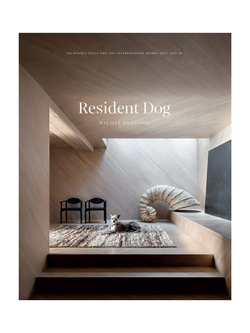 Resident Dog: Incredible Dogs and the International Homes They Live In